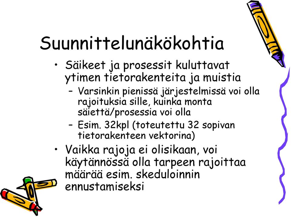 säiettä/prosessia voi olla Esim.