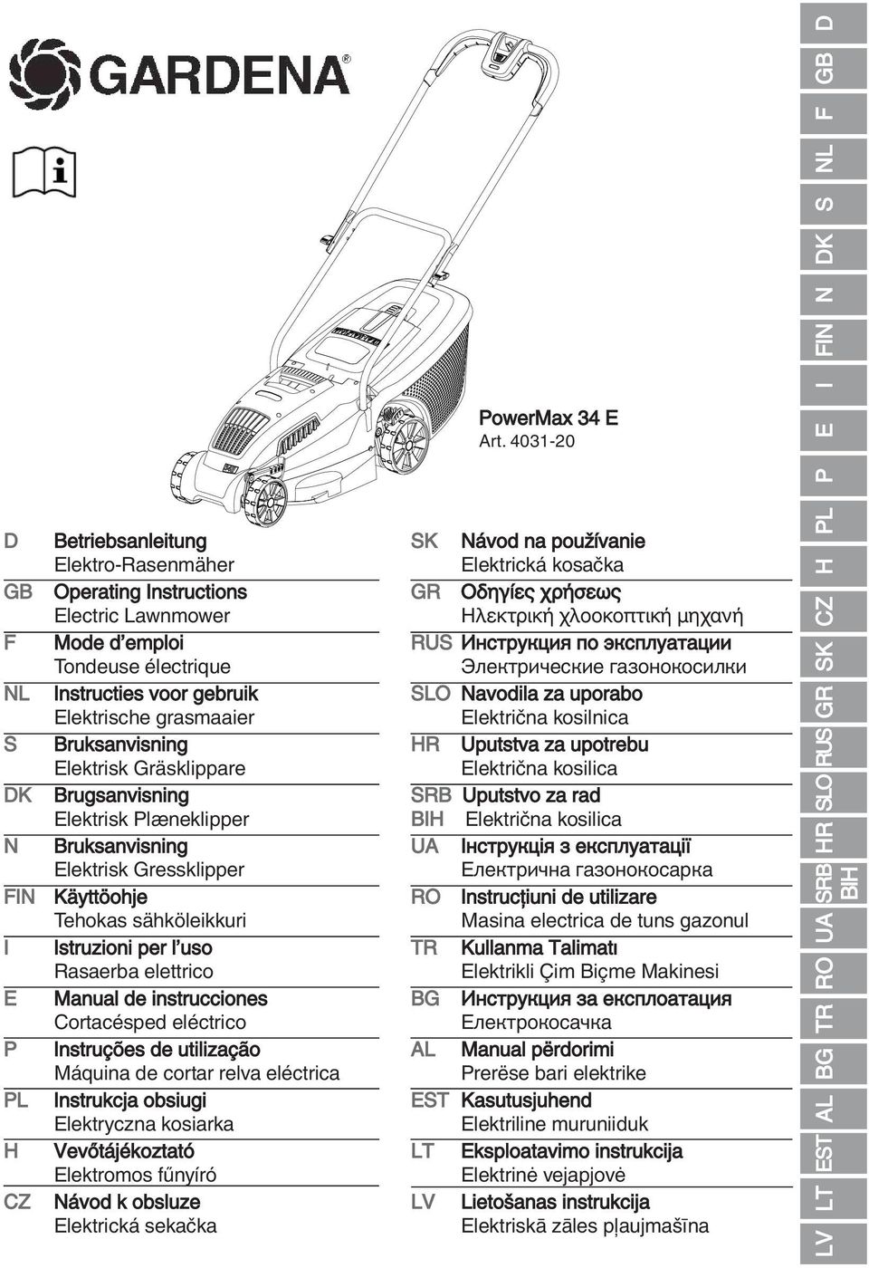 grasmaaier Bruksanvisning Elektrisk Gräsklippare Brugsanvisning Elektrisk Plæneklipper Bruksanvisning Elektrisk Gressklipper Käyttöohje Tehokas sähköleikkuri Istruzioni per l uso Rasaerba elettrico