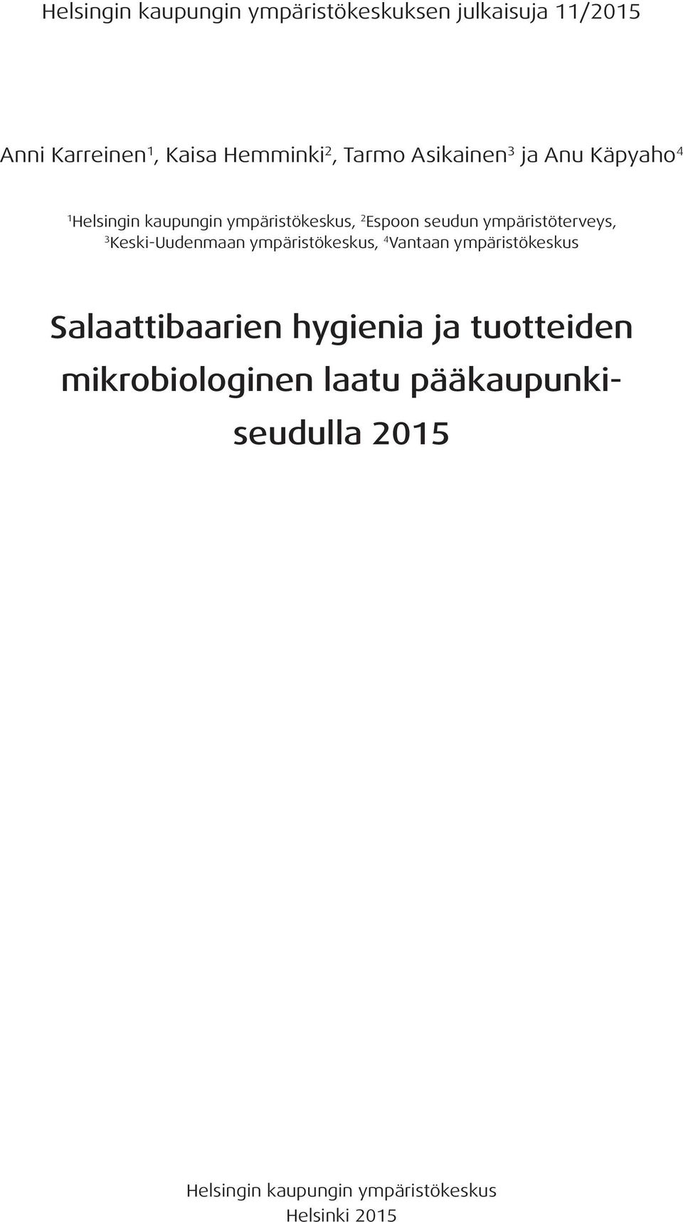 ympäristöterveys, 3 Keski-Uudenmaan ympäristökeskus, 4 Vantaan ympäristökeskus Salaattibaarien