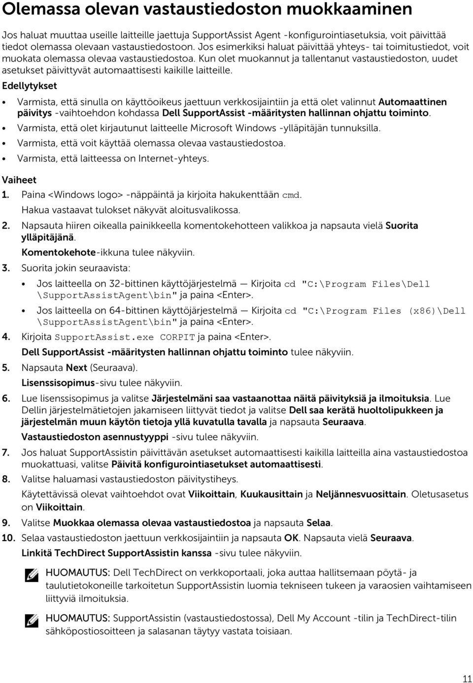 Kun olet muokannut ja tallentanut vastaustiedoston, uudet asetukset päivittyvät automaattisesti kaikille laitteille.