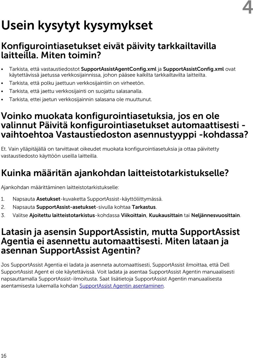 Tarkista, että jaettu verkkosijainti on suojattu salasanalla. Tarkista, ettei jaetun verkkosijainnin salasana ole muuttunut.