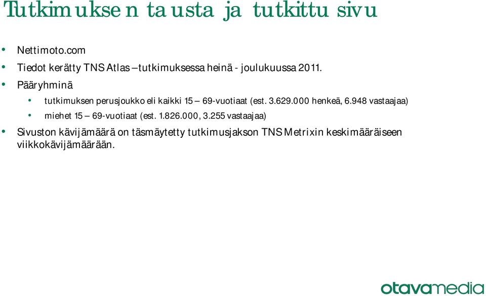 000 henkeä, 6.948 vastaajaa) miehet 69-vuotiaat (est. 1.826.000, 3.