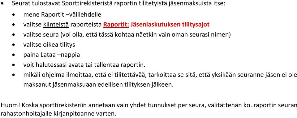 halutessasi avata tai tallentaa raportin.