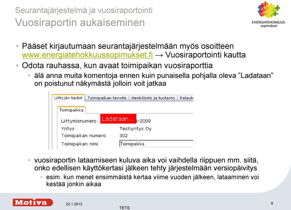 fi Vuosiraportointi kautta Odota rauhassa, kun avaat toimipaikan vuosiraporttia älä anna muita komentoja ennen kuin punaisella pohjalla oleva