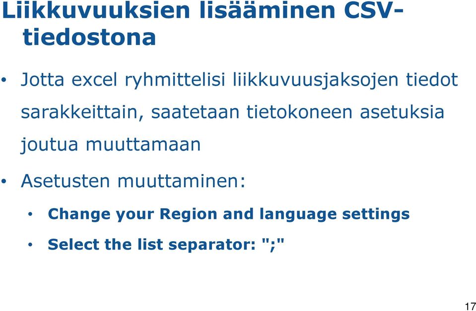 tietokoneen asetuksia joutua muuttamaan Asetusten muuttaminen: