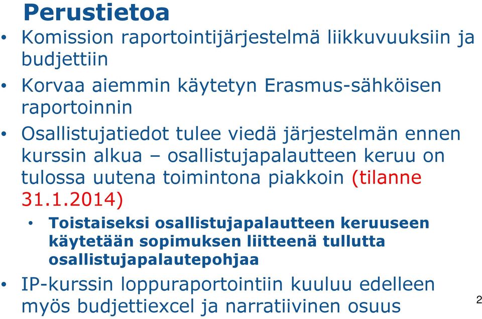 uutena toimintona piakkoin (tilanne 31.