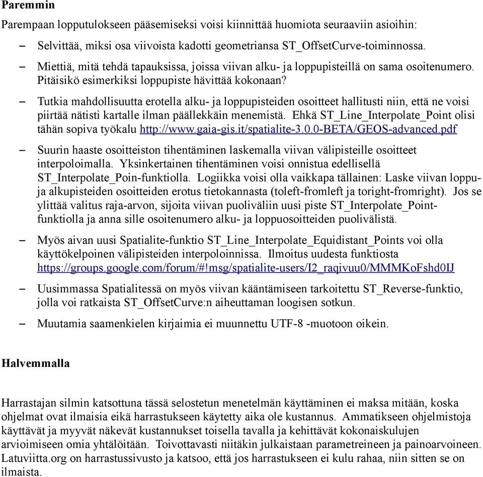 Tutkia mahdollisuutta erotella alku- ja loppupisteiden osoitteet hallitusti niin, että ne voisi piirtää nätisti kartalle ilman päällekkäin menemistä.