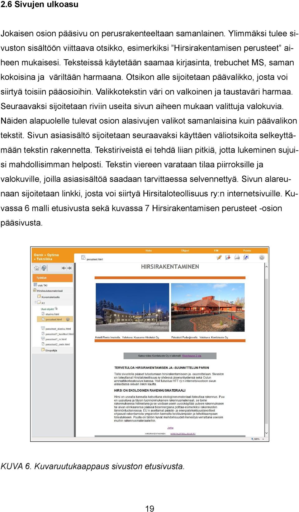 Valikkotekstin väri on valkoinen ja taustaväri harmaa. Seuraavaksi sijoitetaan riviin useita sivun aiheen mukaan valittuja valokuvia.