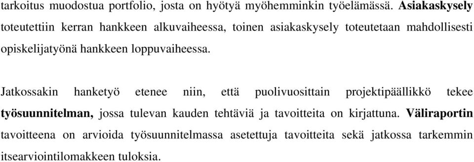 hankkeen loppuvaiheessa.