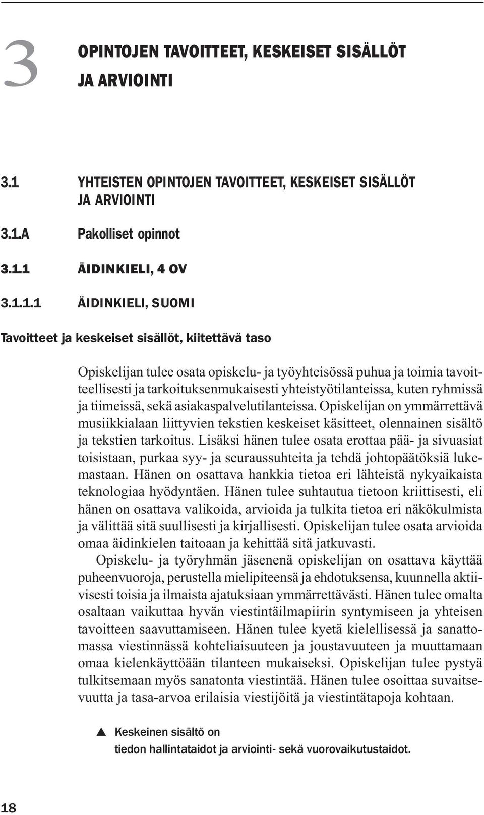 A Pakolliset opinnot 3.1.