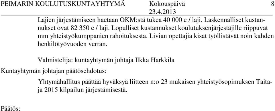 Livian opettajia kisat työllistävät noin kahden henkilötyövuoden verran.