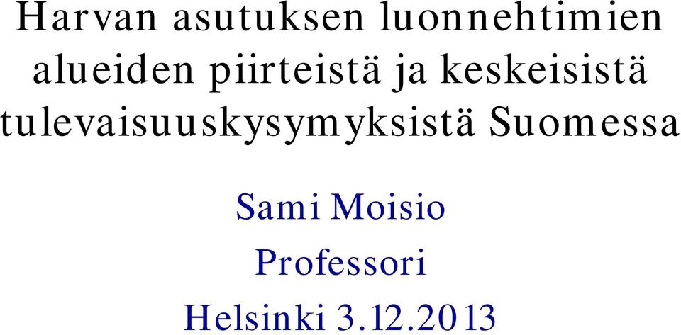 tulevaisuuskysymyksistä Suomessa