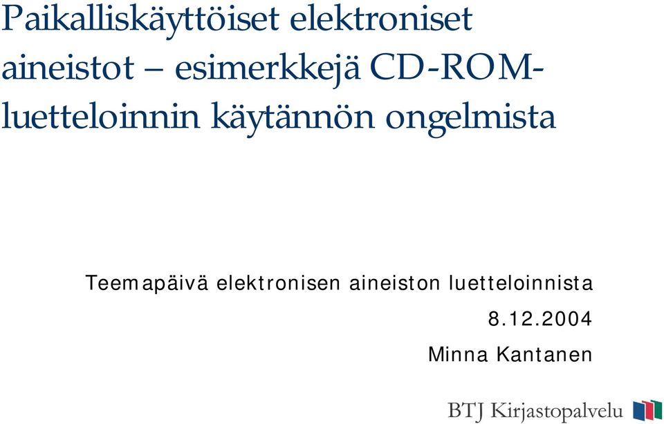 ongelmista Teemapäivä elektronisen