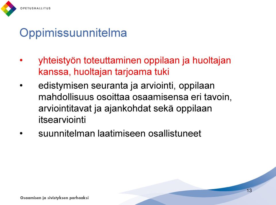 oppilaan mahdollisuus osoittaa osaamisensa eri tavoin, arviointitavat