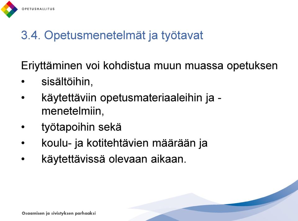 opetusmateriaaleihin ja - menetelmiin, työtapoihin sekä