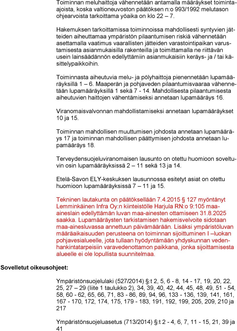 varustamisesta asianmukaisilla rakenteilla ja toimittamalla ne riittävän usein lainsäädännön edellyttämiin asianmukaisiin keräys- ja / tai käsittelypaikkoihin.