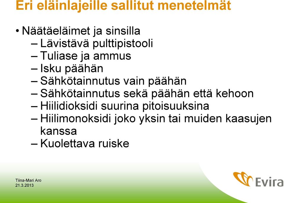 Sähkötainnutus sekä päähän että kehoon Hiilidioksidi suurina