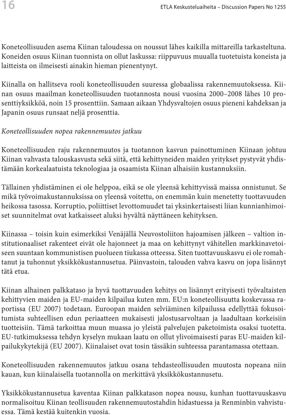 Kiinalla on hallitseva rooli koneteollisuuden suuressa globaalissa rakennemuutoksessa.