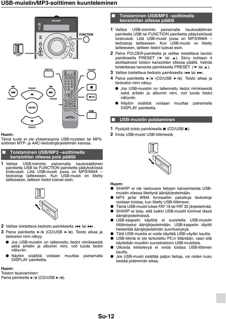 2 Paina FOLDER-painiketta ja valitse toistettava kansio painikkeella PRESET ( tai ). Siirry kohtaan 4 aloittaaksesi toiston kansiotilan ollessa päällä.