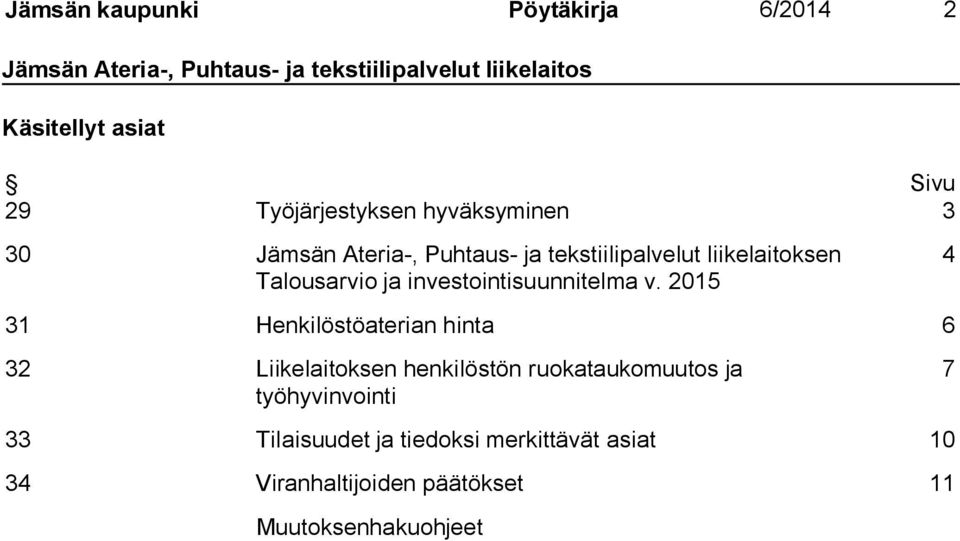 2015 4 31 Henkilöstöaterian hinta 6 32 Liikelaitoksen henkilöstön ruokataukomuutos ja