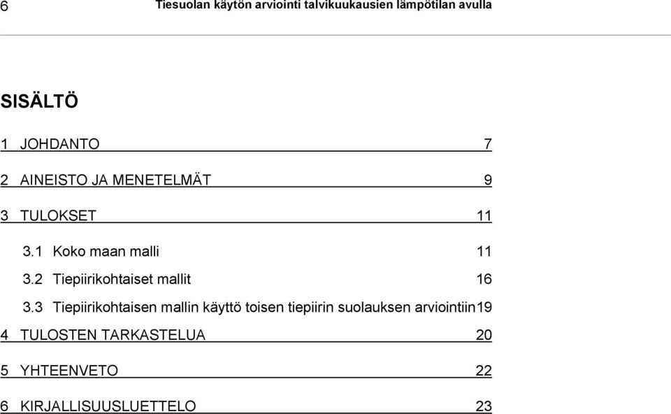 2 Tiepiirikohtaiset mallit 16 3.