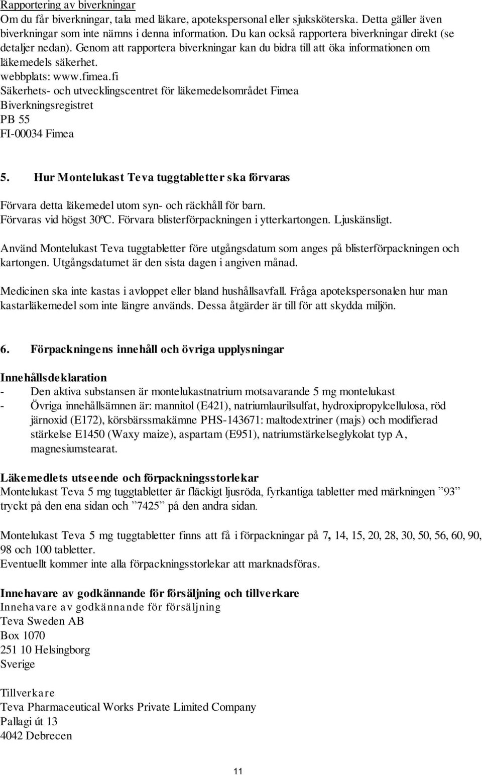 fi Säkerhets- och utvecklingscentret för läkemedelsområdet Fimea Biverkningsregistret PB 55 FI-00034 Fimea 5.