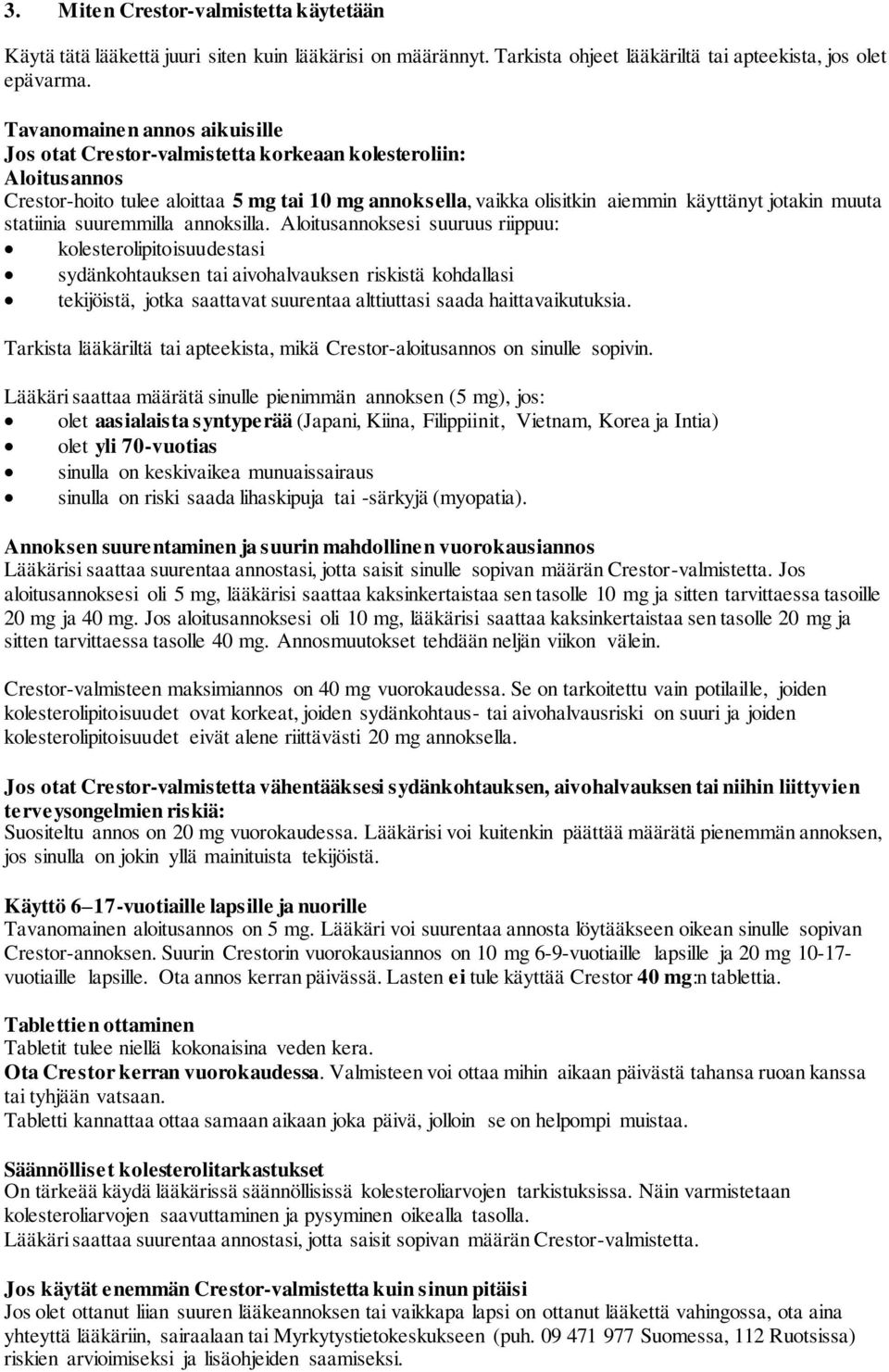 muuta statiinia suuremmilla annoksilla.