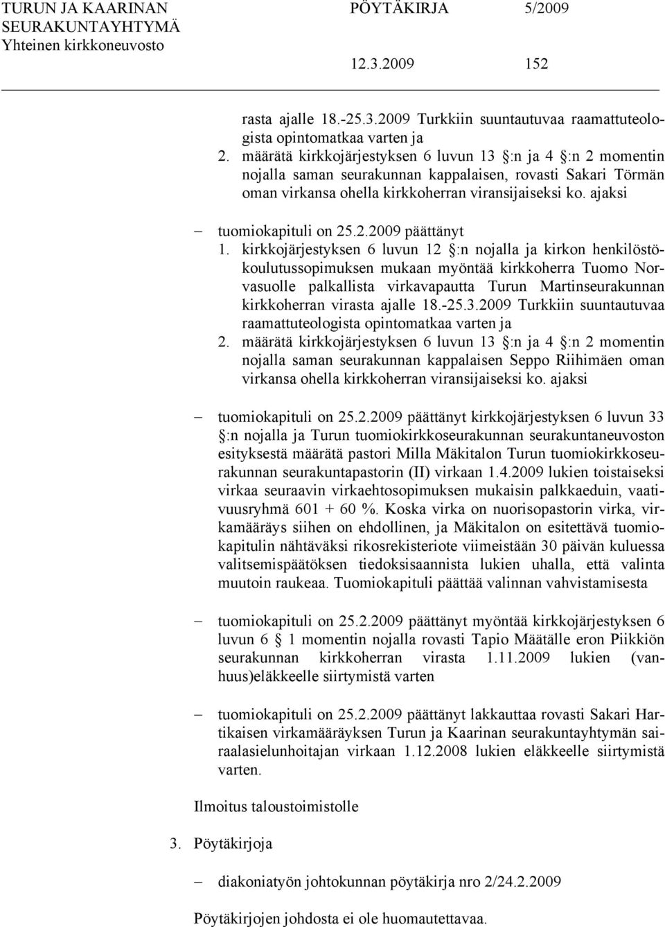 ajaksi tuomiokapituli on 25.2.2009 päättänyt 1.