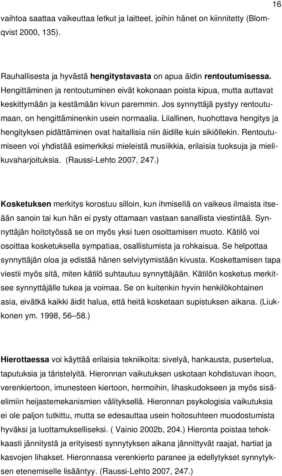 Liiallinen, huohottava hengitys ja hengityksen pidättäminen ovat haitallisia niin äidille kuin sikiöllekin.