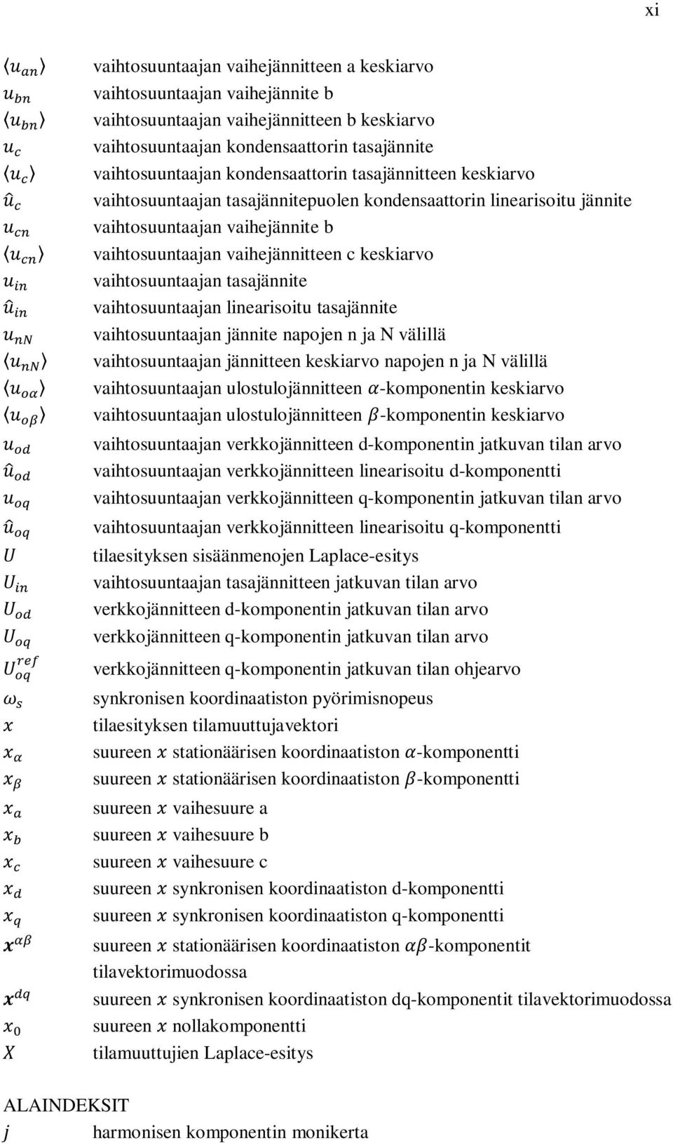 vaihtosuuntaajan tasajännite vaihtosuuntaajan linearisoitu tasajännite vaihtosuuntaajan jännite napojen n ja N välillä vaihtosuuntaajan jännitteen keskiarvo napojen n ja N välillä vaihtosuuntaajan