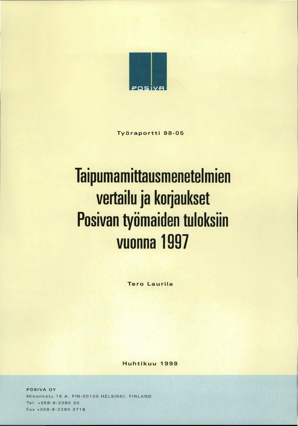 Tero Laurila Huhtikuu 1998 POSIVA OY Mikonkatu 15 A,