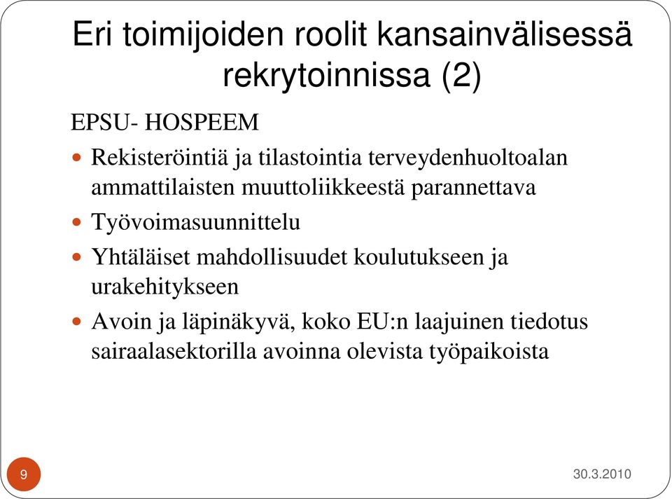 parannettava Työvoimasuunnittelu Yhtäläiset mahdollisuudet koulutukseen ja