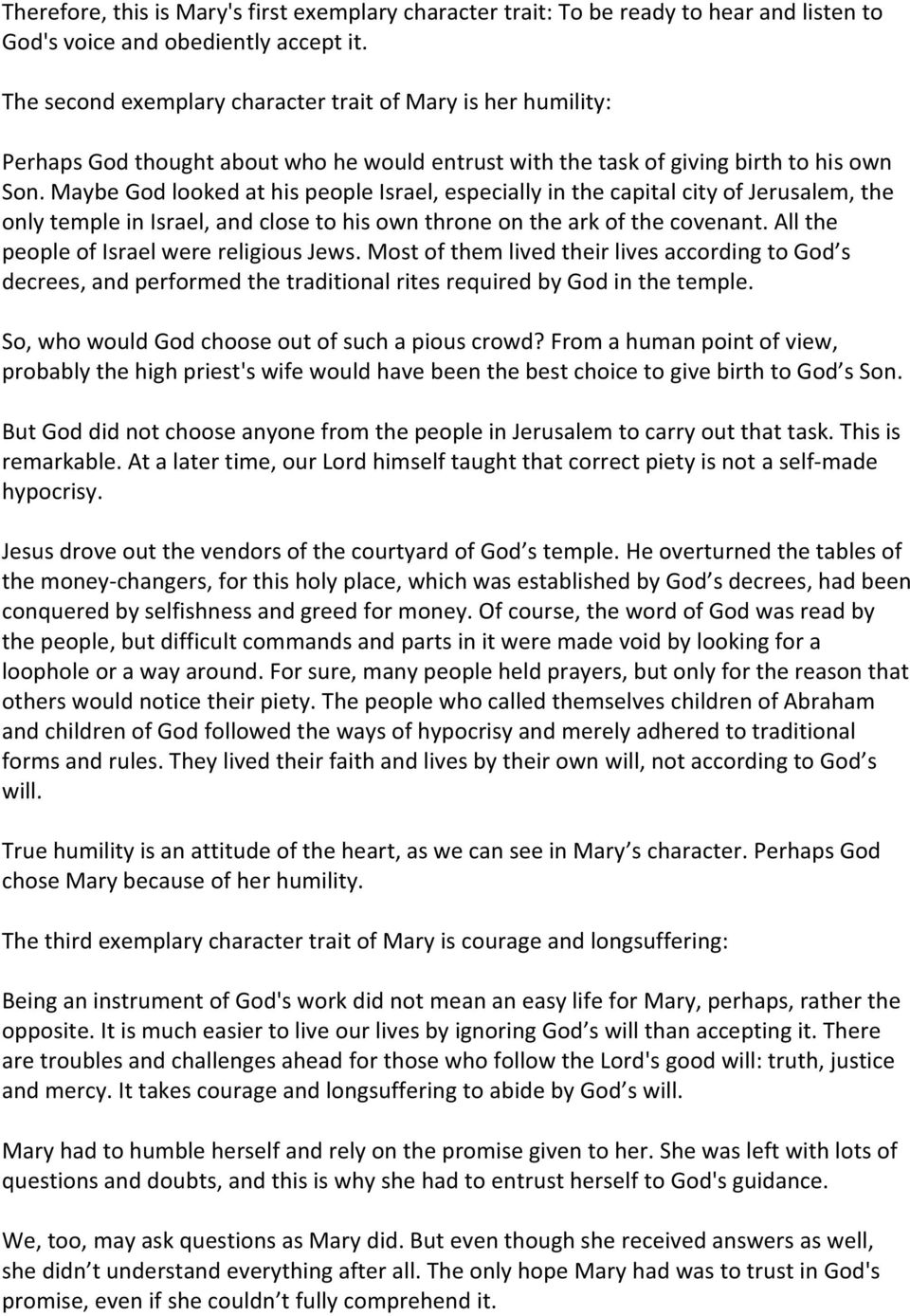 Maybe God looked at his people Israel, especially in the capital city of Jerusalem, the only temple in Israel, and close to his own throne on the ark of the covenant.