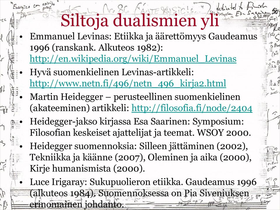 html Martin Heidegger perusteellinen suomenkielinen (akateeminen) artikkeli: http://filosofia.