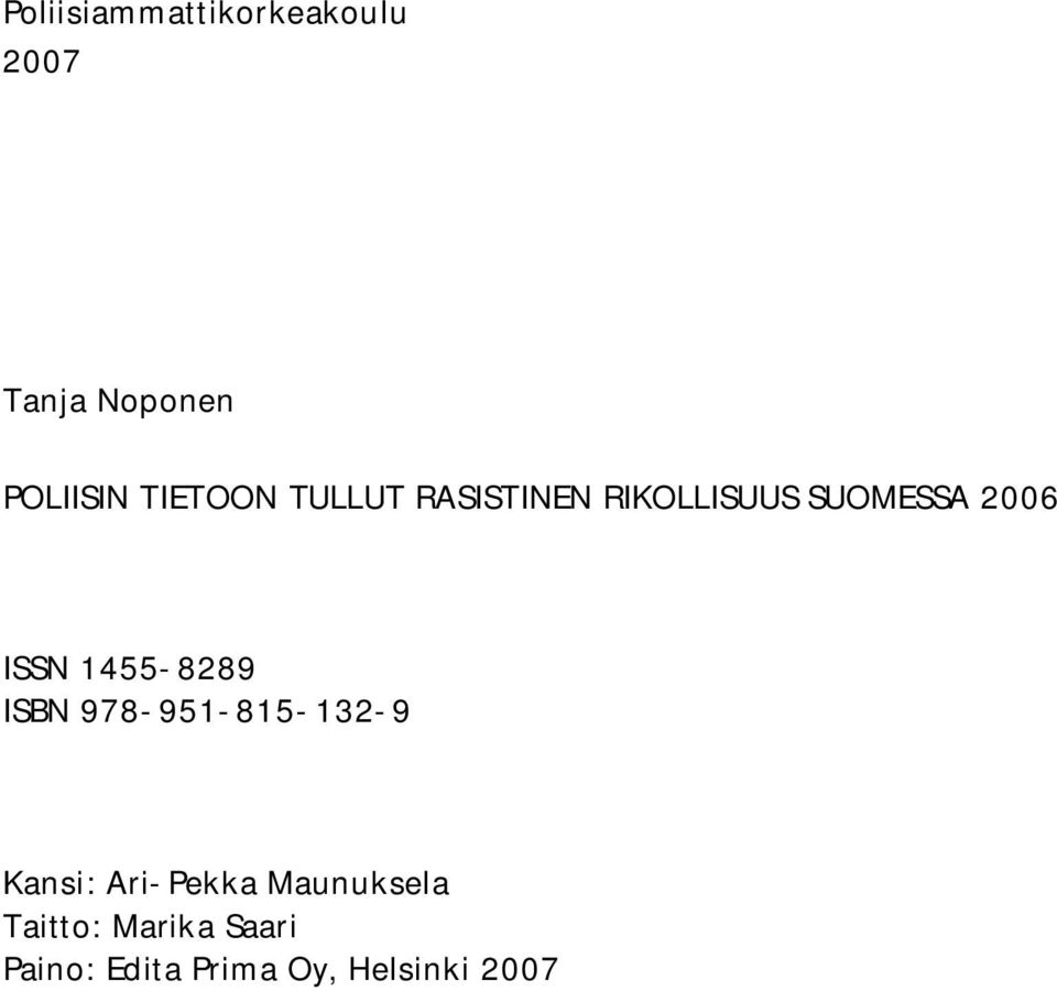 1455-8289 ISBN 978-951-815-132-9 Kansi: Ari-Pekka