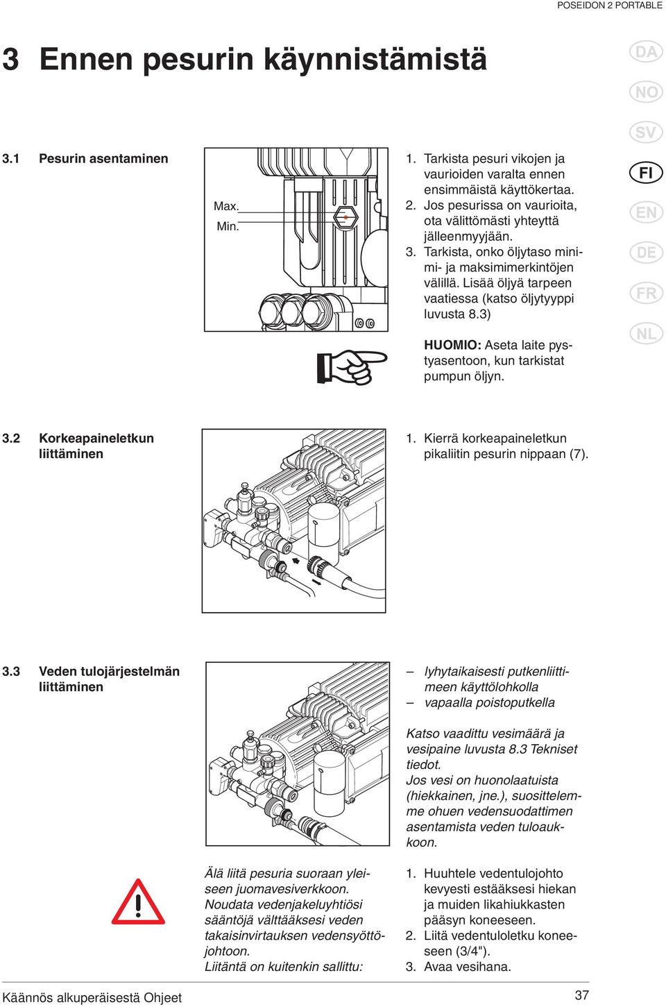 3) HUOMIO: Aseta laite pystyasentoon, kun tarkistat pumpun öljyn. 3.