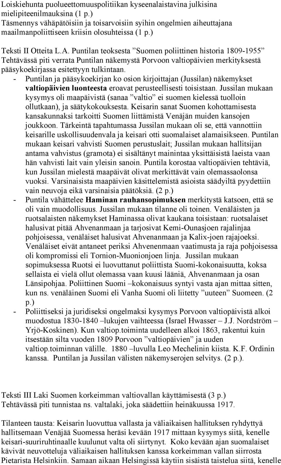 Puntilan teoksesta Suomen poliittinen historia 1809-1955 Tehtävässä piti verrata Puntilan näkemystä Porvoon valtiopäivien merkityksestä pääsykoekirjassa esitettyyn tulkintaan.