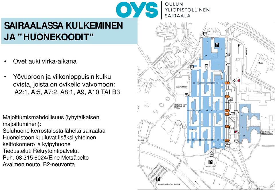 majoittuminen): Soluhuone kerrostalosta läheltä sairaalaa Huoneistoon kuuluvat lisäksi yhteinen