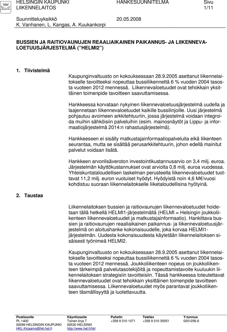 Liikennevaloetuudet ovat tehokkain yksittäinen toimenpide tavoitteen saavuttamisessa.