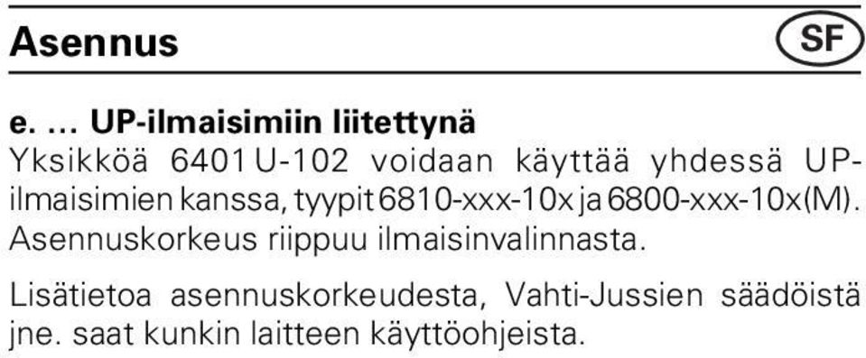 UPilmaisimien kanssa, tyypit 6810-xxx-10x ja 6800-xxx-10x(M).