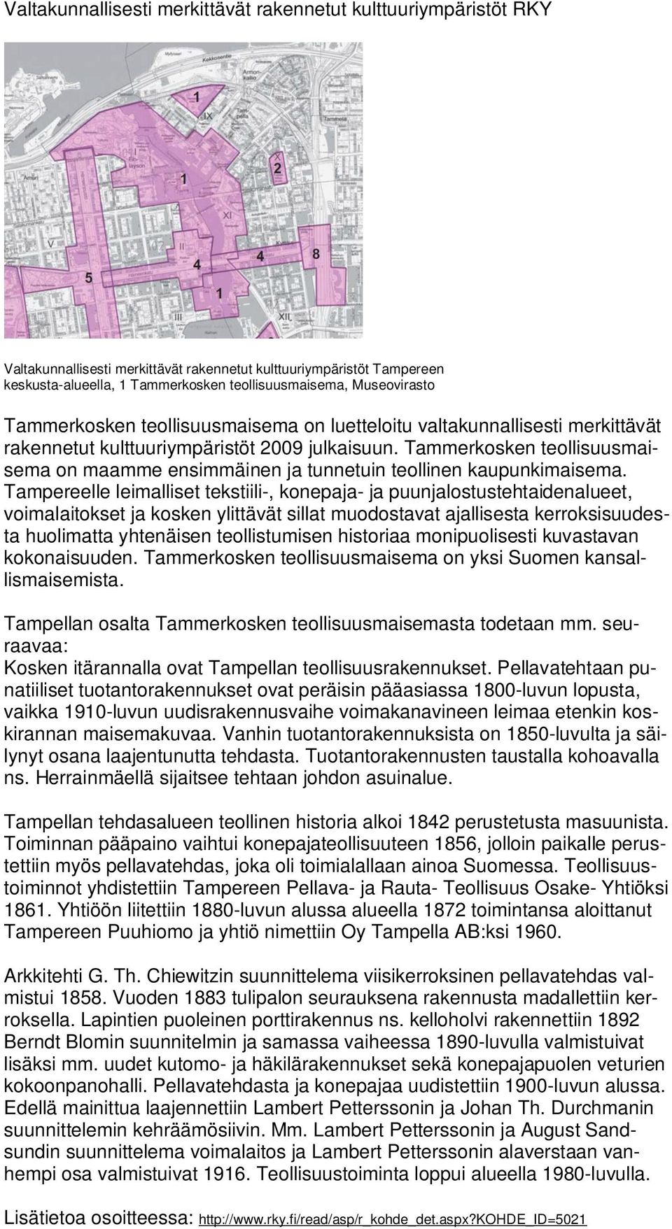 Tammerkosken teollisuusmaisema on maamme ensimmäinen ja tunnetuin teollinen kaupunkimaisema.