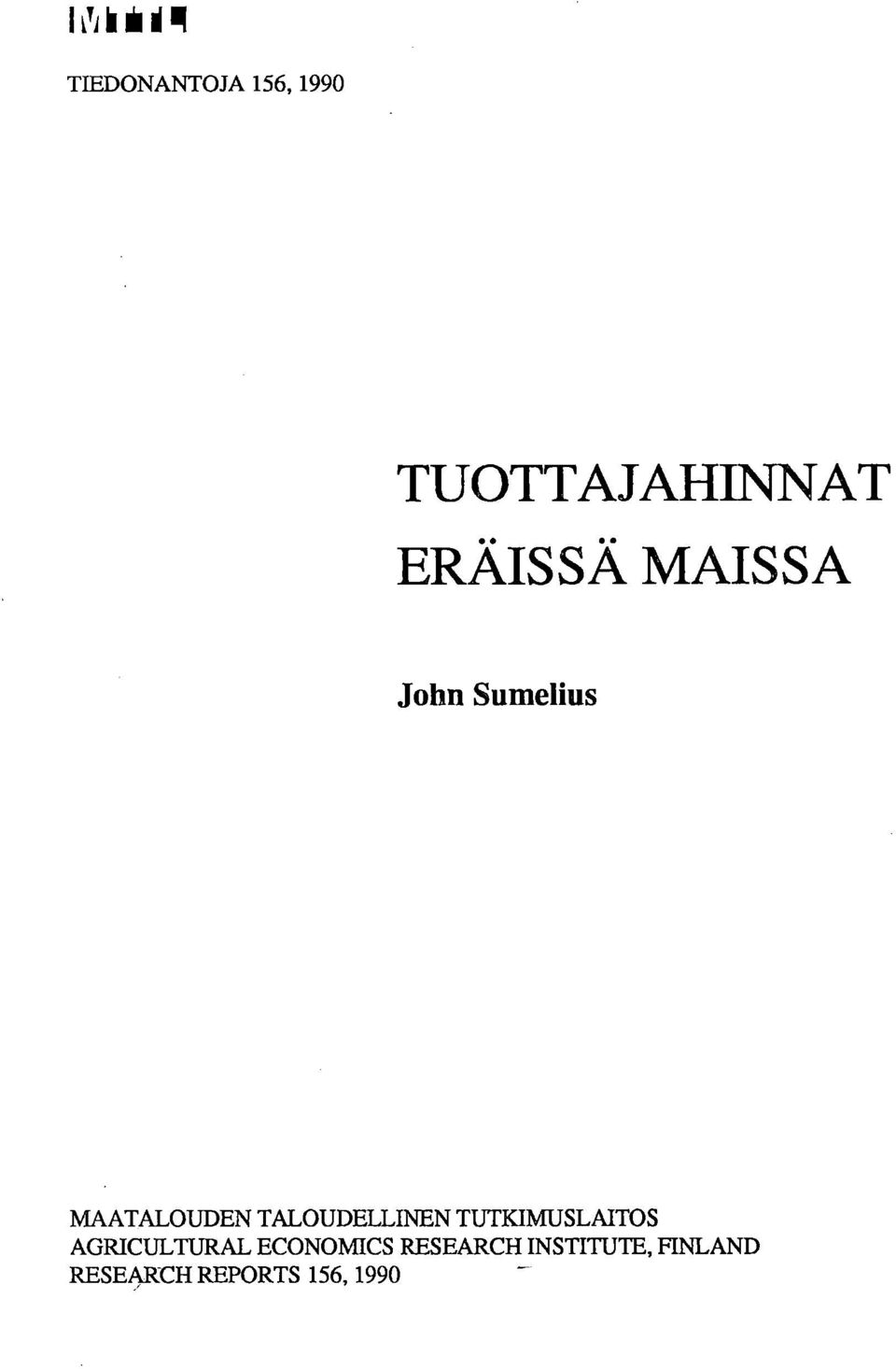 TUTKIMUSLAITOS AGRICULTURAL ECONOMICS RESEARCH