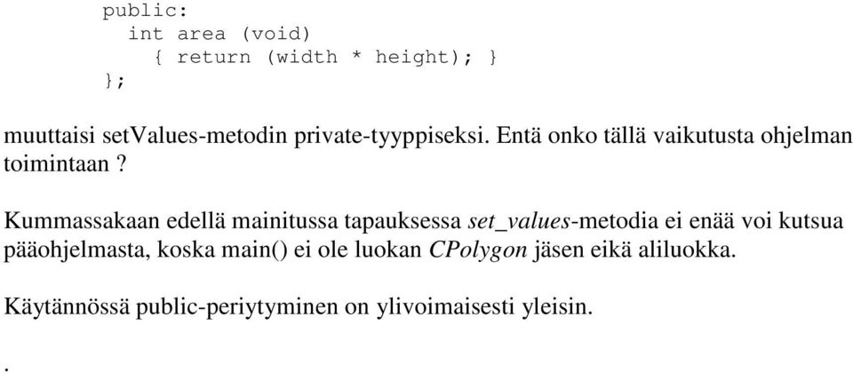 Kummassakaan edellä mainitussa tapauksessa set_values-metodia ei enää voi kutsua