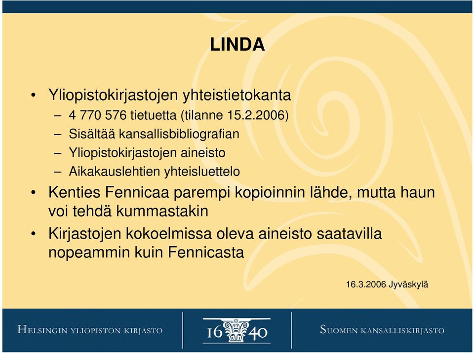 Aikakauslehtien yhteisluettelo Kenties Fennicaa parempi kopioinnin lähde, mutta