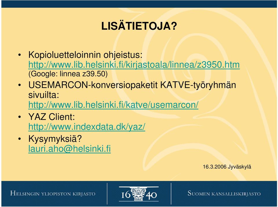 50) USEMARCON-konversiopaketit KATVE-työryhmän sivuilta: http://www.lib.
