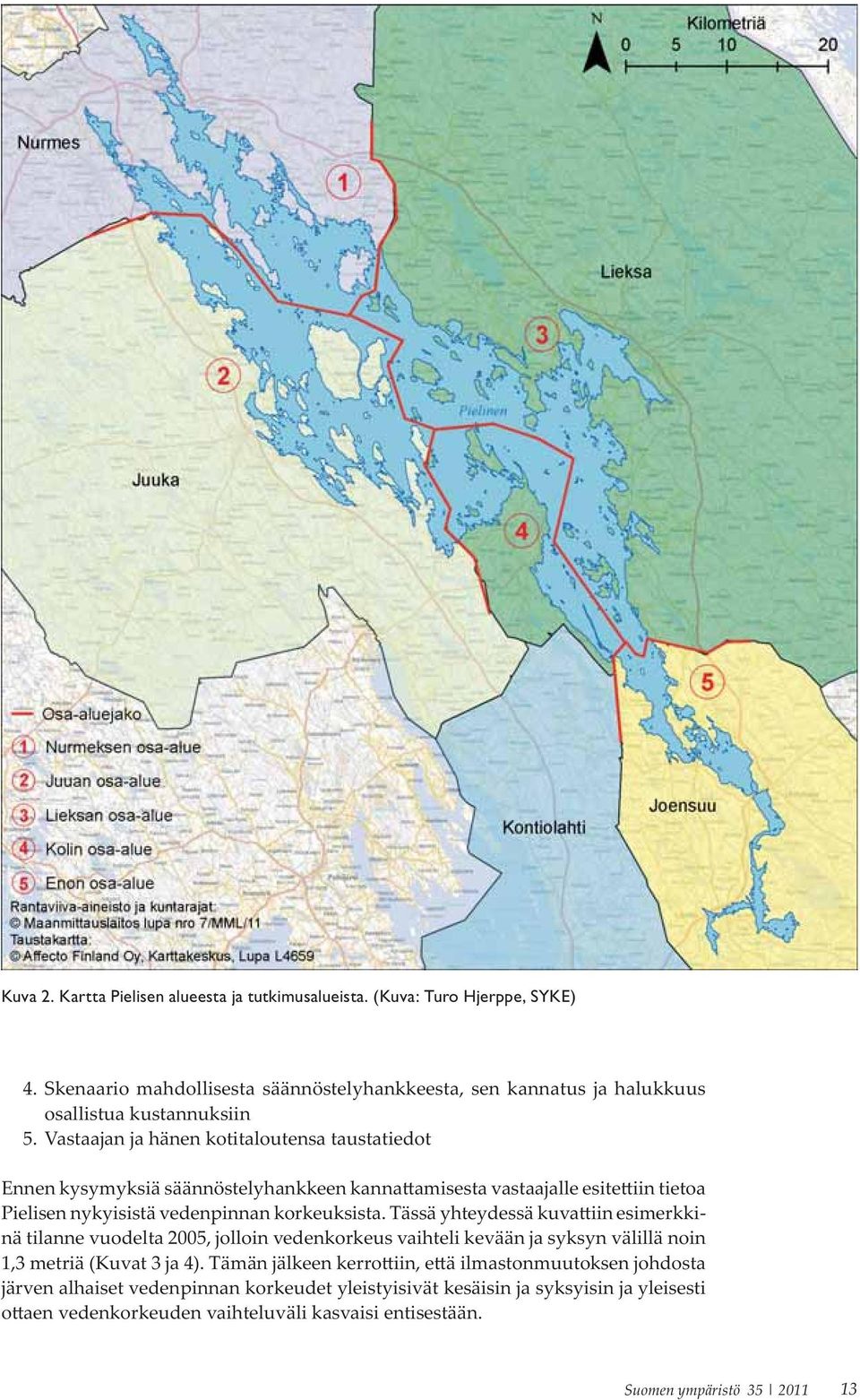 Skenaario mahdollisesta säännöstelyhankkeesta, sen kannatus ja halukkuus