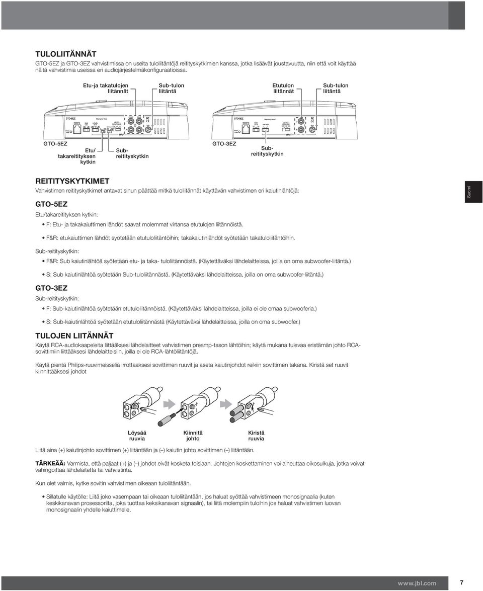 Etu-ja takatulojen liitännät Sub-tulon liitäntä Etutulon liitännät Sub-tulon liitäntä GTO-5EZ Etu/ takareitityksen kytkin GTO-3EZ Subreitityskytkin Subreitityskytkin REITITYSKYTKIMET Vahvistimen
