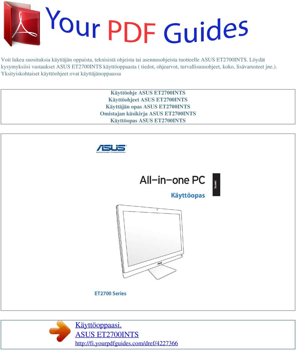 Yksityiskohtaiset käyttöohjeet ovat käyttäjänoppaassa Käyttöohje ASUS ET2700INTS Käyttöohjeet ASUS ET2700INTS Käyttäjän opas