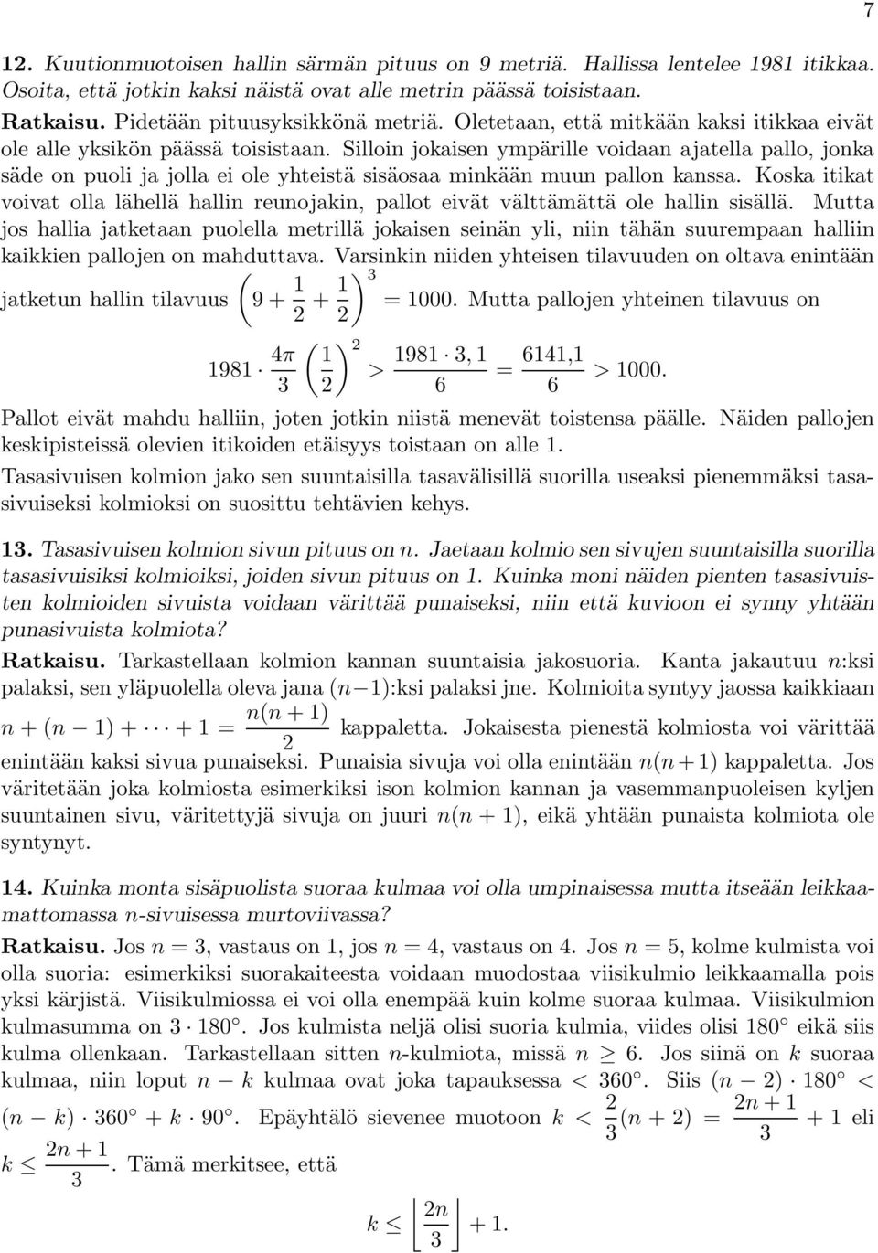 Silloin jokaisen ymärille voidaan ajatella allo, jonka säde on uoli ja jolla ei ole yhteistä sisäosaa minkään muun allon kanssa.