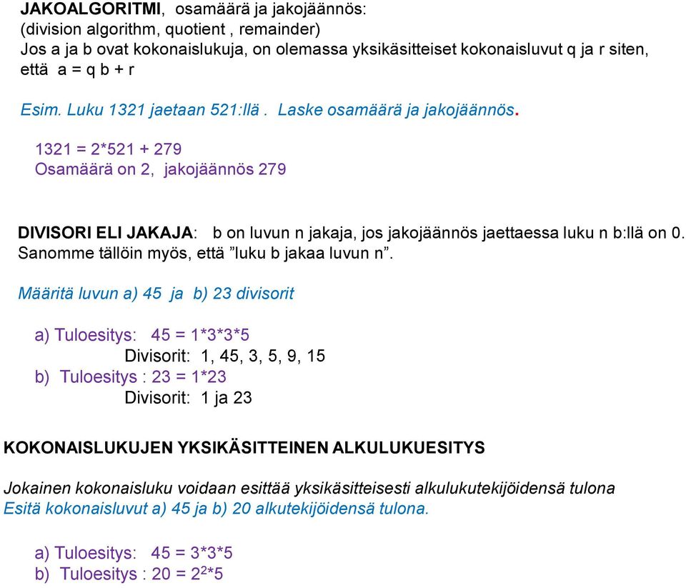 Sanomme tällöin myös, että luku b jakaa luvun n.